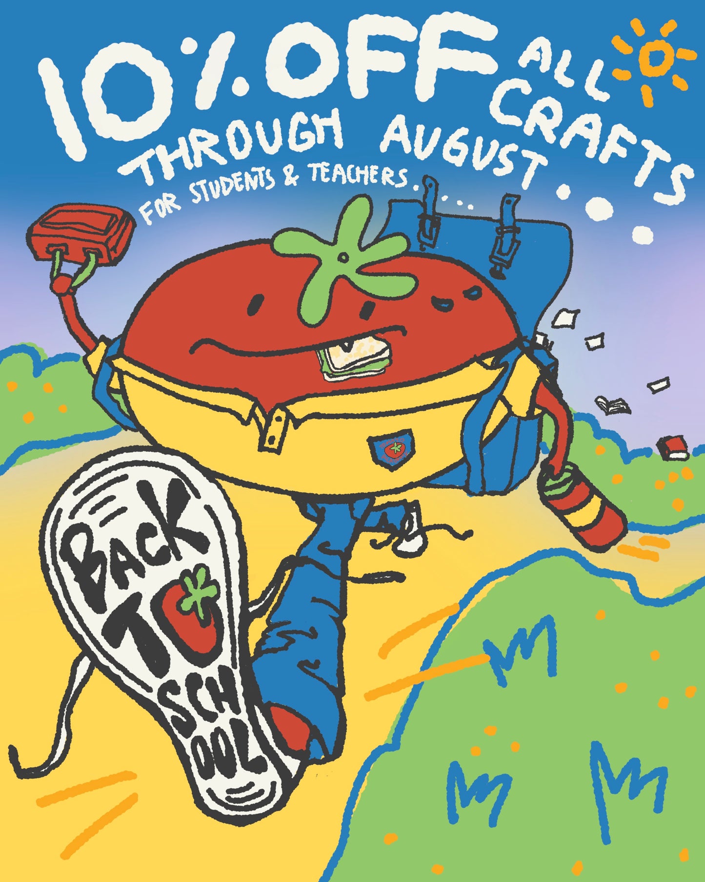 A colorful cartoon poster-style graphic with the text '10% OFF ALL CRAFTS THROUGH AUGUST FOR STUDENTS & TEACHERS' and a whimsical character shaped like a tomato wearing a yellow shirt and blue pants, running across a landscape with a shoe in the foreground that reads 'Back to School 2021.'.