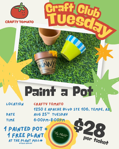 Promotional flyer for 'Crafty Tomato' 'Paint a Pot' event on Tuesday, Aug 25th from 6:00pm-8:00pm. The flyer features a central photo of three painted terracotta pots on artificial grass, surrounded by colorful graphic elements including a tomato logo, green starbursts, and pricing information of $28 per ticket.