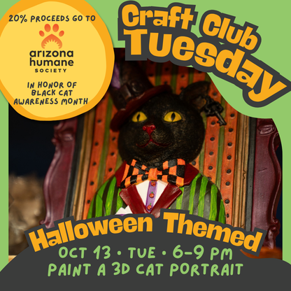 Craft Club Tuesday || Oct 13 • 6–9 PM || Black Cat Awareness Month - Paint a 3D Cat Portrait