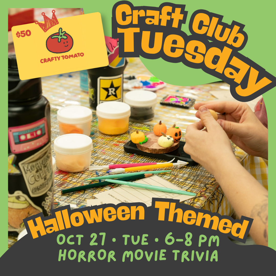 Craft Club Tuesday || Oct 27 • 6–8 PM || Horror Movie Trivia Night
