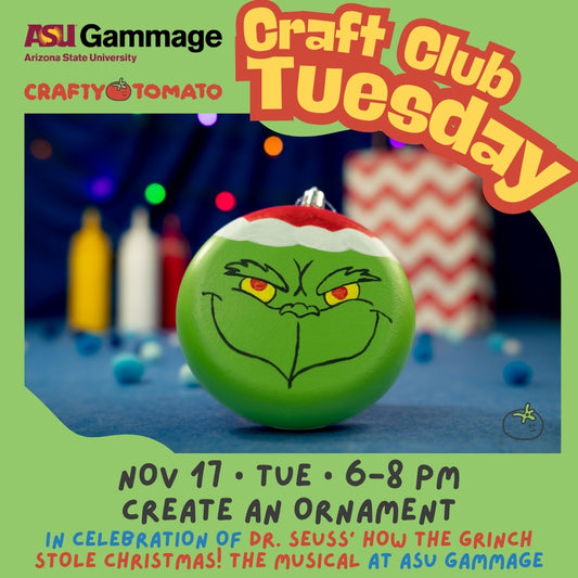 Craft Club Tuesday X ASU Gammage || Nov 17 • 6–8 PM || Create an Ornament