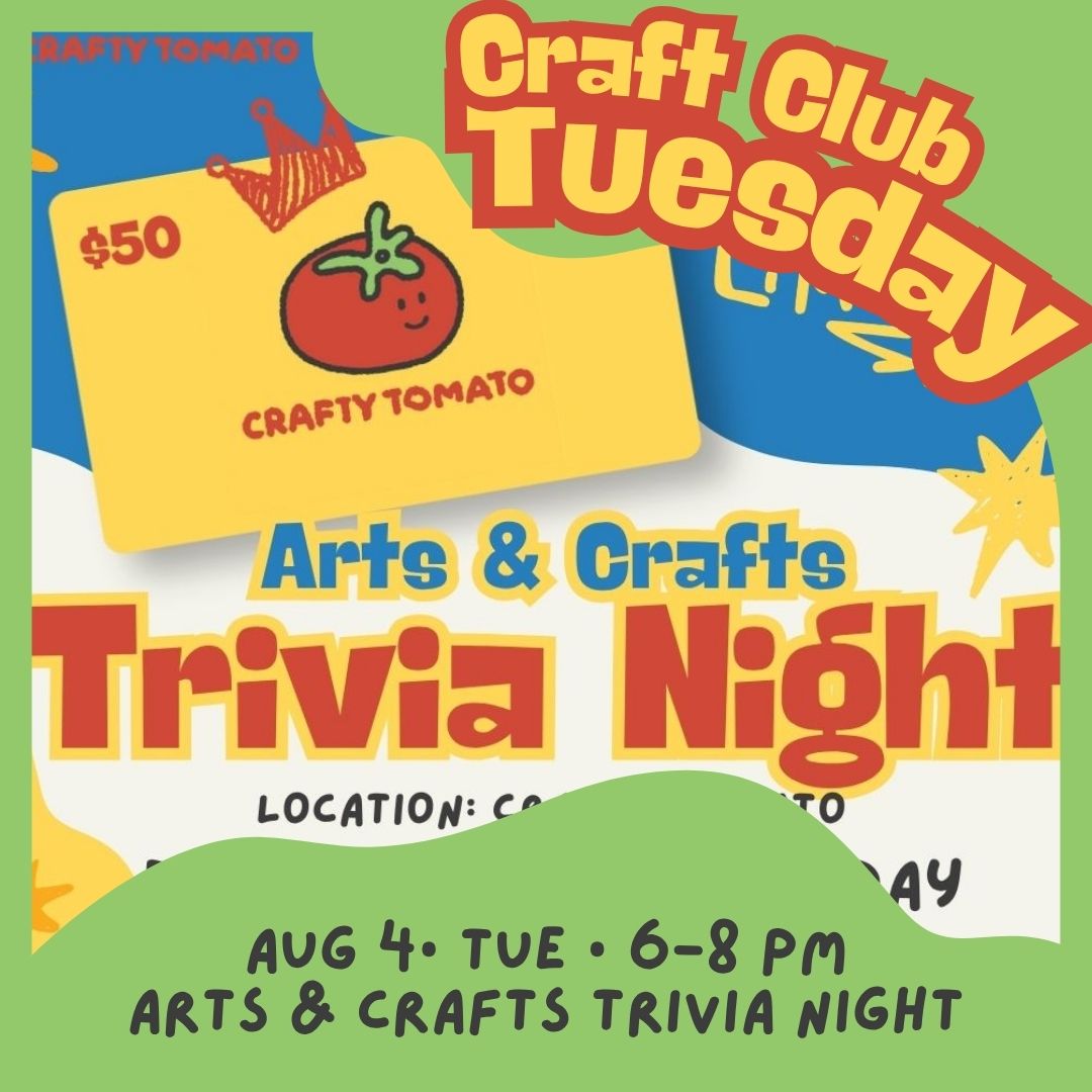 Craft Club Tuesday || Aug 4 • 6–8 PM || Arts & Crafts Trivia Night