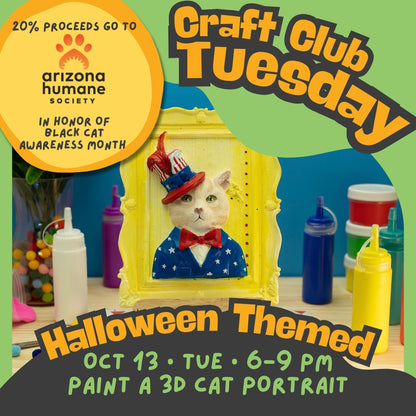 Craft Club Tuesday || Oct 13 • 6–9 PM || Black Cat Awareness Month - Paint a 3D Cat Portrait