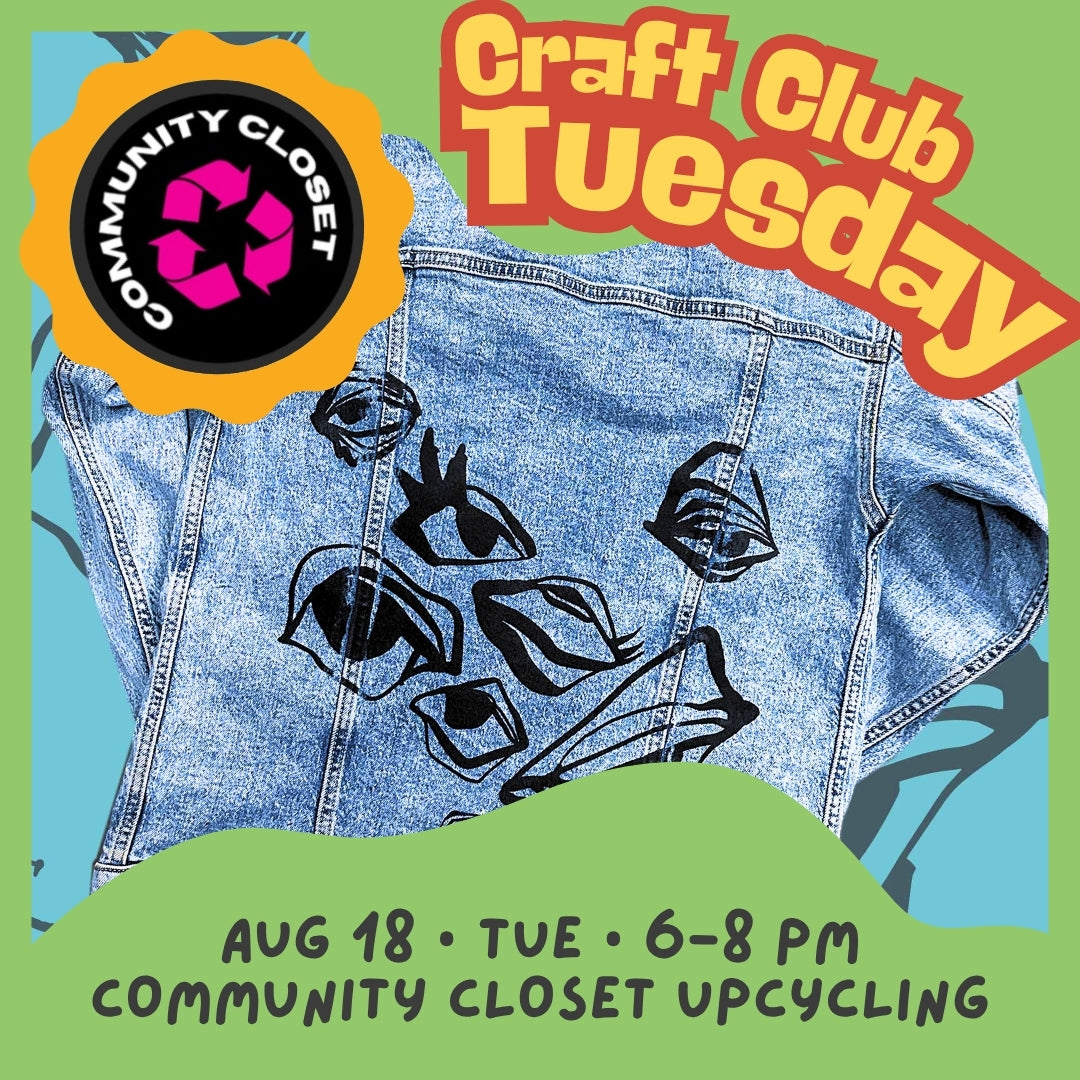 Craft Club Tuesday || Aug 18 • 6–8 PM || Community Closet Upcycling at Crafty Tomato